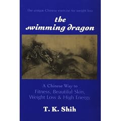 The Swimming Dragon: Chinese Way to Fitness, Energy and a Very Long Life