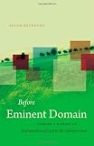 Before eminent domain : toward a history of expropriation of land for the common good