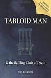 Tabloid Man & the Baffling Chair of Death, Vol. 1