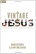 Vintage Jesus: Timeless Answers to Timely Questions