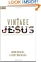 Vintage Jesus: Timeless Answers to Timely Questions (Relit Theology)