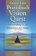Praxisbuch Vision Quest. Selbstfindung in der Einsamkeit der Natur