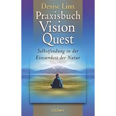 Praxisbuch Vision Quest. Selbstfindung in der Einsamkeit der Natur