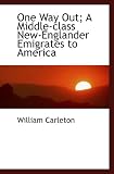 One Way Out; A Middle-class New-Englander Emigrates to America