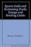 Sports halls & swimming pools : a design and briefing guide