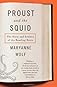 Proust and the Squid: The Story and Science of the Reading Brain [Paperback] [2008] Reprint Ed. Maryanne Wolf