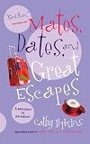 Mates, Dates, and Great Escapes