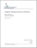 Singapore: Background and U.S. Relations - CRS Report