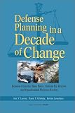 Defense Planning in a Decade of Change: Lessons from the Base Force, Bottom-Up Review, and Quadrennial Defense Review