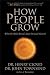 How People Grow: What the Bible Reveals About Personal Growth