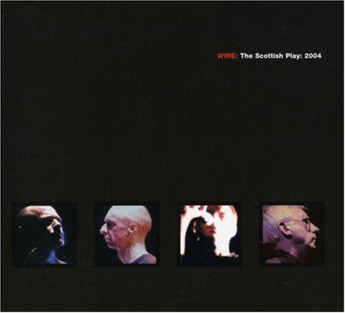 The Scottish Play : 2004 - Wire