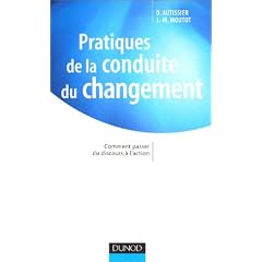 Pratiques de la conduite du changement : Comment passer du discours � l'action