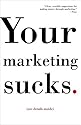 Your Marketing Sucks.