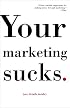 Your Marketing Sucks.