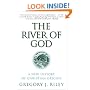 River of God, The: A New History of Christian Origins