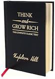 Think and Grow Rich: Teaching for the First Time, the Famous Andrew Carnegie Formula for Money-Making, Based Upon the Thirteen Proven Steps to Riches