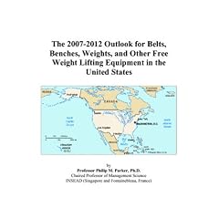 The 2007 2012 Outlook for Belts, Benches, Weights, and Other Free Weight Lifting Equipment in the United States The 2007-2012 Outlook for Belts, Benches, Weights, and Other Free Weight Lifting Equipment in the United States