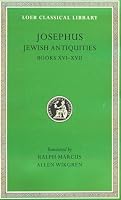 Josephus: Jewish Antiquities, Books XVI-XVII (Loeb Classical Library No.410)