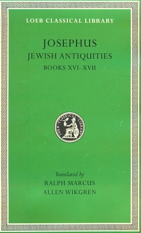 Josephus: Jewish Antiquities, Books XVI-XVII (Loeb Classical Library No.410)