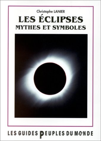 City Travel Guides Discounted  Livres : Les éclipses: Mythes et symboles