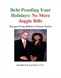 Debt Proofing Your Holidays: No More Juggle Bills (Escape From Debtors Prison)