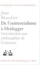 De l'existentialisme à Heidegger. Introduction aux philosophies de l'existence
