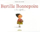 Bertille Bonnepoire a le cafard...