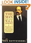The Man Who Made Wall Street: Anthony J. Drexel and the Rise of Modern Finance