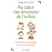Au coeur des �motions de l'enfant