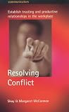 Resolving Conflict: Establish Trusting and Productive Relationships in the Workplace (Communicators)