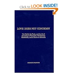 Love Does Not Condemn: The World, the Flesh, and the Devil According to Platonism, Christianity, Gnosticism, and a Course in Miracles