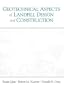 Geotechnical Aspects of Landfill Design and Construction