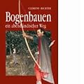 Bogenbauen. Ein abendl�ndischer Weg
