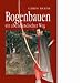 Bogenbauen. Ein abendl�ndischer Weg