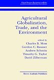 Agricultural Globalization, Trade and the Environment (Natural Resource Management and Policy)