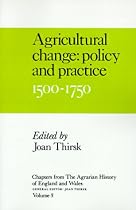 Chapters from the Agrarian History of England and Wales: 003 (Chapters from the "Agrarian History of England & Wales"): Agricultural Change - Policy and Practice, 1500-1750 v. 3