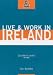 : Live and Work in Ireland (Live & Work in Ireland) (Live & Work in Ireland)