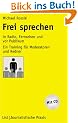 Frei sprechen in Radio, Fernsehen und vor Publikum: Ein Handbuch f�r Moderation und Pr�sentation