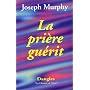 La prière guérit