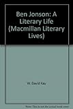 Ben Jonson : a literary life