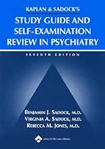Kaplan and Sadock's Study Guide and Self-Examination Review in Psychiatry (STUDY GUIDE/SELF EXAM REV/ SYNOPSIS OF PSYCHIATRY (KAPLANS)) Kaplan and Sadock's Study Guide and Self-Examination Review in Psychiatry (STUDY GUIDE/SELF EXAM REV/ SYNOPSIS OF PSYCHIATRY (KAPLANS))