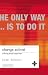 Change Activist: Make Big Things Happen Fast (Second Edition)