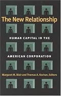 The New Relationship: Human Capital in the American Corporation