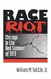 Race Riot: Chicago in the Red Summer of 1919 (Blacks in the New World)