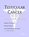Book Testicular Cancer - A Medical Dictionary, Bibliography, and Annotated Research Guide to Internet References