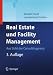 Real Estate und Facility Management: Aus Sicht der Consultingpraxis