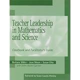Teacher Leadership in Mathematics and Science: Casebook and Facilitator's Guide
