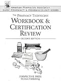 The Pharmacy Technician Workbook & Certification Review 