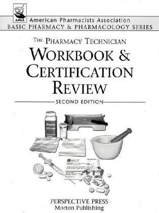 The Pharmacy Technician Workbook and Certification Review