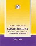 Review Questions for Human Anatomy: A Program of Study through Regional Self-assessment